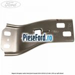 Suport dreapta cadru bord Ford Transit 2014-2018 2.2 TDCi 155 cp