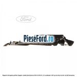 Suport dreapta polita hayon combi Ford Focus 2014-2018 1.0 EcoBoost 125 cp M1DA, M1DC, M1DD benzina