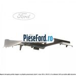 Suport dreapta polita hayon cu plafon panoramic Ford C-Max 2011-2015 1.0 EcoBoost 100 cp