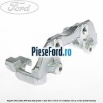 Suport etrier fata 300 MM Ford Grand C-Max 2011-2015 1.0 EcoBoost 125 cp M1DA, M1DD benzina