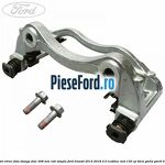 Suport etrier fata stanga disc 308 mm roti simple Ford Transit 2014-2018 2.0 EcoBlue RWD 130 cp