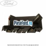 Suport fara fata dreapta Ford B-Max 1.5 TDCi 75 cp