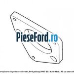 Suport fixare clapeta acceleratie Ford Galaxy 2007-2014 2.0 TDCi 130 cp AZWA diesel