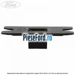 Suport fixare tija sustinere capota Ford EcoSport 2013-2018 1.5 Ti 140 cp