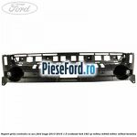Suport grila centrala cu ACC Ford Kuga 2013-2016 1.5 EcoBoost 4x4 182 cp