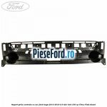 Suport grila centrala cu ACC Ford Kuga 2013-2016 2.0 TDCi 4x4 150 cp