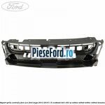Suport grila centrala fara ACC Ford Kuga 2013-2016 1.5 EcoBoost 4x4 182 cp