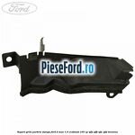 Suport grila parbriz stanga Ford B-Max 1.0 EcoBoost 100 cp