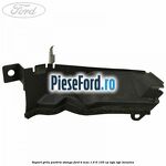 Suport grila parbriz stanga Ford B-Max 1.6 Ti 105 cp