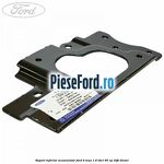 Suport inferior acumulator Ford B-Max 1.6 TDCi 95 cp