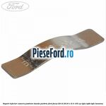 Suport inferior camera pastrare banda parbriz Ford Focus 2014-2018 1.6 Ti 105 cp