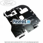 Suport metalic modul ECU Ford Fiesta 2013-2017 1.4 97 cp