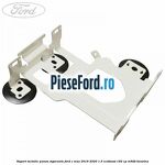 Suport metalic panou sigurante Ford C-Max 2016-2020 1.5 EcoBoost 182 cp