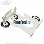 Suport metalic panou sigurante Ford Focus 2014-2018 1.6 TDCi 115 cp