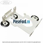 Suport metalic panou sigurante Ford Grand C-Max 2011-2015 1.6 EcoBoost 150 cp