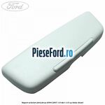 Suport ochelari Ford Focus 2004-2007 1.8 TDCi 115 cp