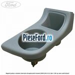 Suport pahar consola laterala dreapta Ford Transit 2006-2014 2.2 TDCi 136 cp