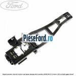 Suport plastic interior maner usa spate stanga Ford Mondeo 2008-2014 1.8 TDCi 125 cp