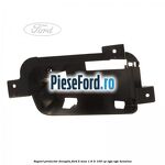 Suport proiector dreapta Ford B-Max 1.6 Ti 105 cp