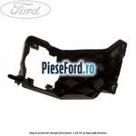 Suport proiector stanga Ford Fusion 1.25 75 cp