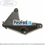 Suport rola ghidaj curea transmisie model fara AC Ford Fiesta 2013-2017 1.4 97 cp RTJA, RTJB, SPJA, SPJC, SPJE benzina