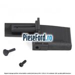 Suport stanga polita retractabila combi Ford Focus 2011-2014 1.6 EcoBoost 182 cp