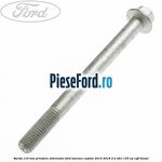 Surub 116 mm prindere alternator Ford Tourneo Custom 2014-2018 2.2 TDCi 155 cp CVFF diesel