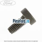 Surub 14 mm prindere conducta clima Ford Transit 2006-2014 2.2 TDCi 110 cp