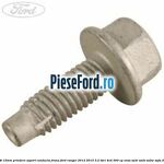 Surub 15mm prindere suport conducta frana Ford Ranger 2012-2015 3.2 TDCi 4x4 200 cp