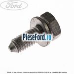 Surub 16 MM prindere conducta apa Ford Ka 2009-2016 1.2 69 cp