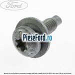 Surub 16 mm prindere ornament treapta usa Ford Transit 2014-2018 2.2 TDCi RWD 135 cp