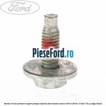 Surub 16 mm prindere suport pompa injectie Ford Transit Connect 2013-2018 1.6 TDCi 75 cp