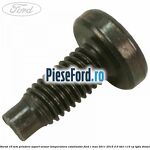 Surub 16 mm prindere suport senzor temperatura catalizator Ford C-Max 2011-2015 2.0 TDCi 115 cp TYDA diesel