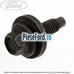 Surub 17 mm prindere suport amortizor hayon Ford Focus 2011-2014 1.6 Ti 85 cp