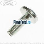 Surub 18 mm prindere corp oglinda Ford Ranger 2012-2015 3.2 TDCi 4x4 200 cp