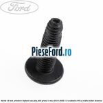 Surub 18 mm prindere difuzor usa fata Ford Grand C-Max 2016-2020 1.0 EcoBoost 100 cp M2DA, M2DC benzina