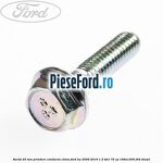 Surub 25 mm prindere conducta clima Ford Ka 2009-2016 1.3 TDCi 75 cp 169A1000, FD4 diesel