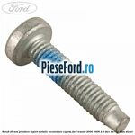 Surub 25 mm prindere suport metalic incuietoare capota Ford Transit 2000-2006 2.4 TDCi 137 cp