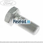 Surub 28 mm prindere protectie rulment intermediar cardan Ford Transit 2006-2014 2.2 TDCi RWD 100 cp DRRA, DRRB, DRRC diesel