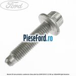 Surub 30 mm prindere conducta clima Ford Ka 2009-2016 1.2 69 cp 169A4000, FP4 benzina