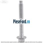 Surub 40 mm prindere suport incuietoare capota Ford Transit Custom 2014-2018 2.2 TDCi 155 cp