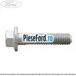 Surub 45 mm prindere cutie automata powershift Ford Edge 2016-2018 2.0 TDCi Bi-Turbo 210 cp