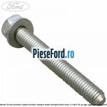 Surub 75 mm prindere suport metalic tampon motor dreapta Ford B-Max 1.5 TDCi 75 cp