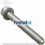 Surub 75 mm prindere suport metalic tampon motor dreapta Ford B-Max 1.6 TDCi 95 cp T3JB diesel