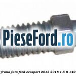 Surub aerisire etrier frana fata Ford EcoSport 2013-2018 1.5 Ti 140 cp UEJB, UEJE benzina