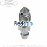 Surub aerisire etrier spate Ford Focus 2004-2007 1.6 TDCi 109 cp