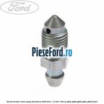 Surub aerisire etrier spate Ford Focus 2008-2011 1.6 TDCi 109 cp