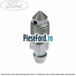 Surub aerisire etrier spate Ford Kuga 2013-2016 1.5 EcoBoost 4x4 182 cp M9MA, M9MB, M9MC, M9MD benzina