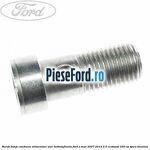 Surub banjo conducta alimentare ulei turbosuflanta Ford S-Max 2007-2014 2.0 EcoBoost 240 cp