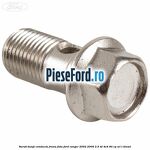 Surub banjo conducta frana fata Ford Ranger 2002-2006 2.5 TD 4x4 84 cp